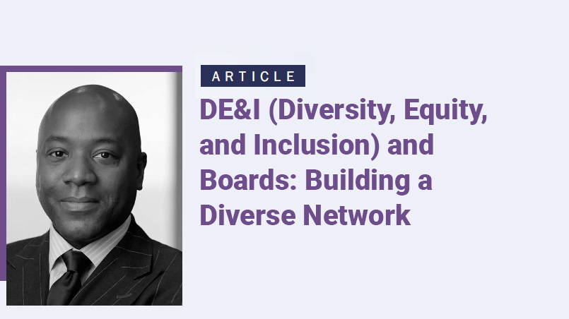 DE&I (Diversity, Equity, and Inclusion) and Boards: Building a Diverse Network